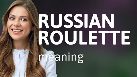 russian roulette meaning|russian roulette%5d.
